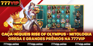 Caça-níqueis Rise of Olympus – Como Jogar e Ganhar Mais