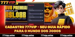 Cadastro 777vip - Seu Guia Rápido Para O Mundo Dos Jogos