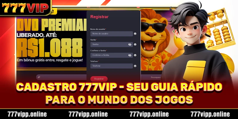 Cadastro 777vip - Seu Guia Rápido Para O Mundo Dos Jogos