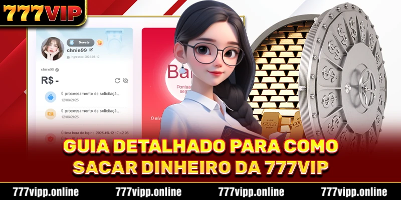 Guia detalhado para como sacar dinheiro da 777vip