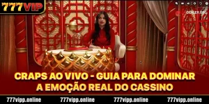 Craps Ao Vivo - Guia Para Dominar A Emoção Real Do Cassino