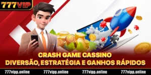 Crash Game Cassino - Diversão, Estratégia e Ganhos Rápidos