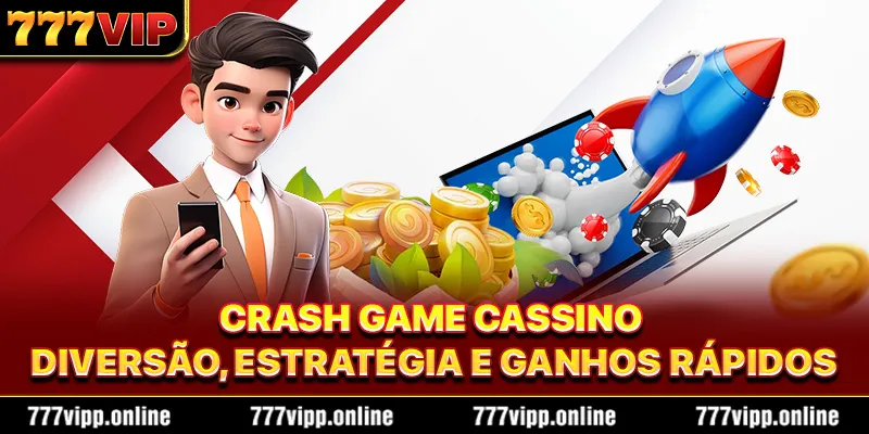 Crash Game Cassino - Diversão, Estratégia e Ganhos Rápidos