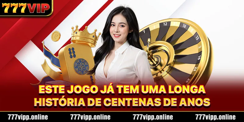 Este jogo já tem uma longa história de centenas de anos